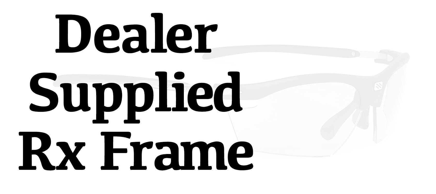 Dealer Supplied Rx Frame
